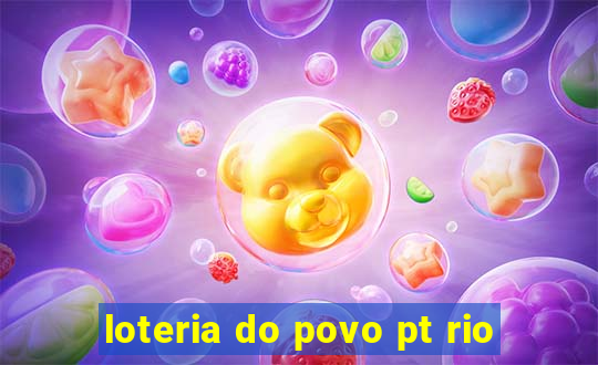 loteria do povo pt rio